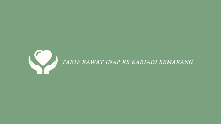 Tarif Rawat Inap RS Kariadi Semarang