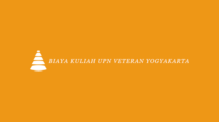 Biaya Kuliah UPN Veteran Yogyakarta