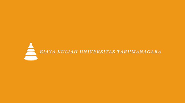 Biaya Kuliah Universitas Tarumanagara