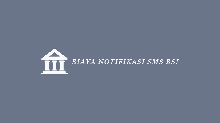 Biaya Notifikasi SMS BSI