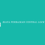Biaya Perbaikan Central Lock Mobil
