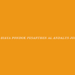 Biaya Pondok Pesantren Al Andalus Jonggol