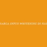 Harga Infus Whitening di Natasha