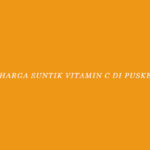 Harga Suntik Vitamin C di Puskesmas