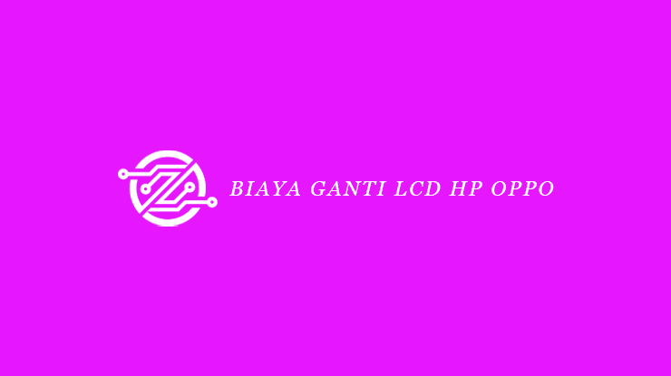 Biyaa Ganti LCD HP Oppo