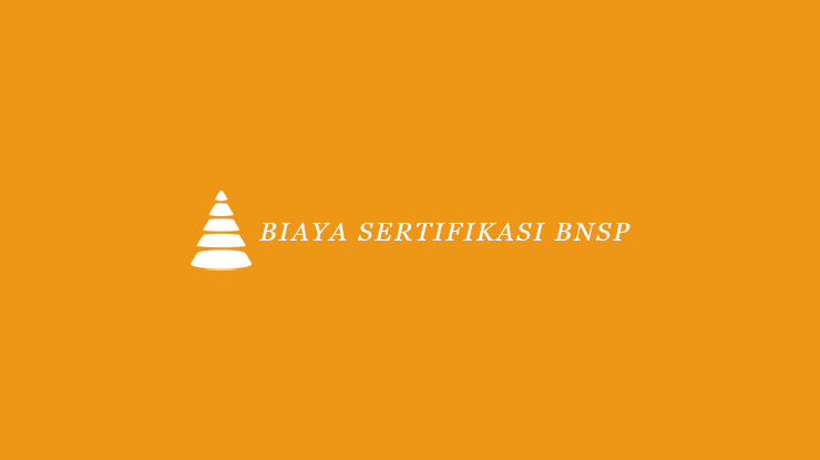 Biaya Sertifikasi BNSP