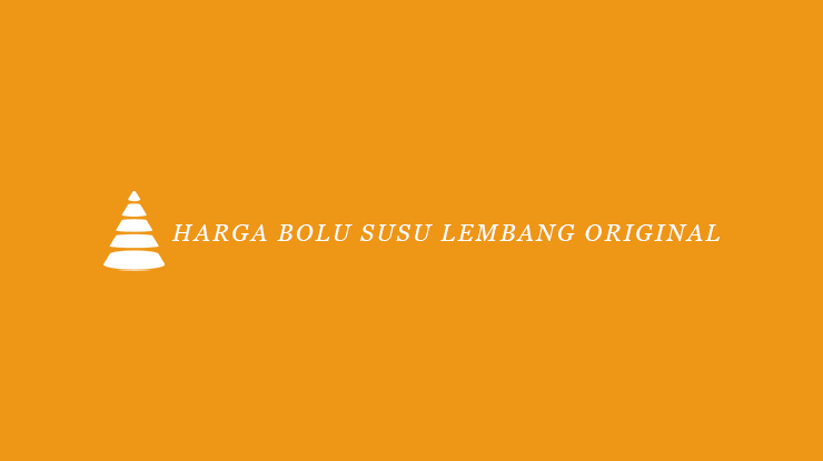 Harga Bolu Susu Lembang Original