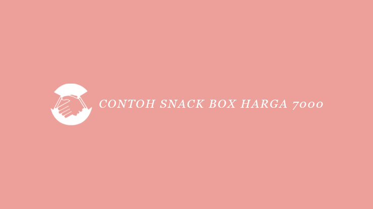 Contoh Snack Box Harga 7000