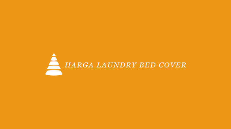 Harga Laundry Bed Cover