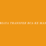 Biaya Transfer BCA ke Mandiri