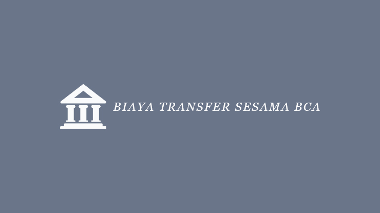 Biaya Transfer Sesama BCA